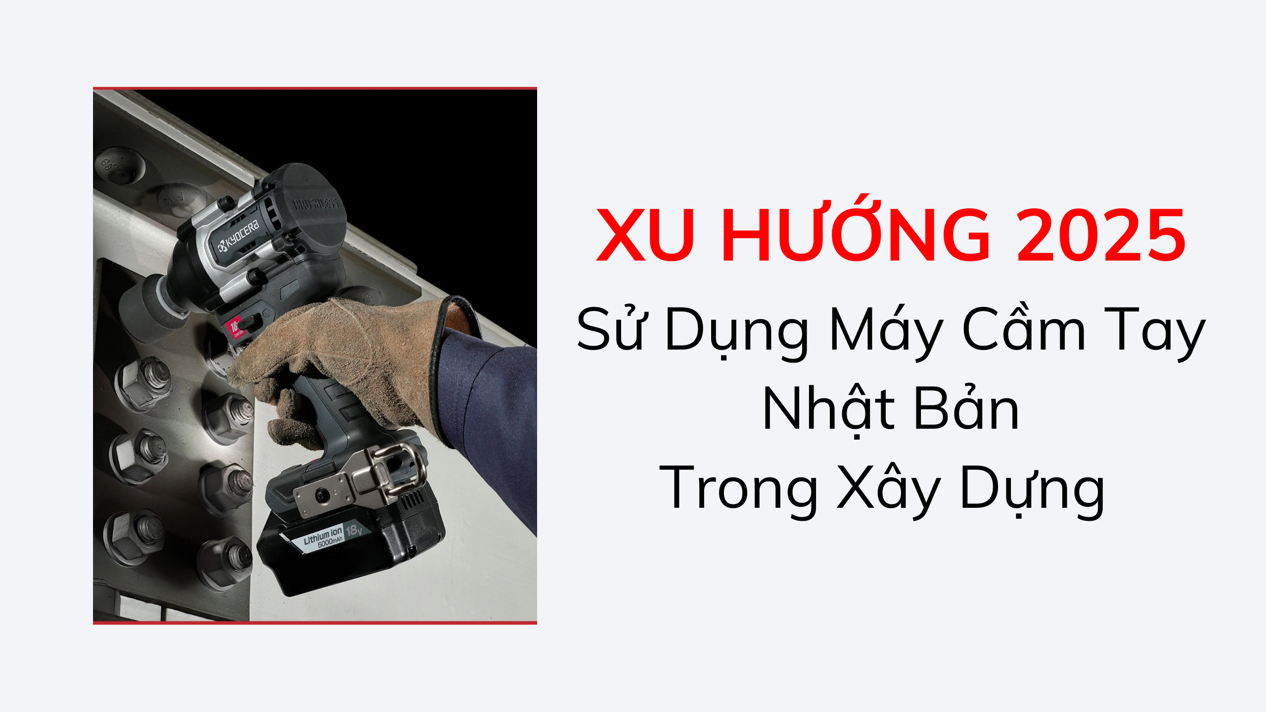 Xu hướng sử dụng máy cầm tay thương hiệu Nhật Bản trong ngành xây dựng 2025 Xu hướng sử dụng máy cầm tay thương hiệu Nhật Bản trong ngành xây dựng 2025